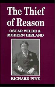 The thief of reason : Oscar Wilde and modern Ireland /