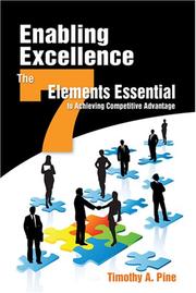 Enabling excellence : the seven elements essential to achieving competitive advantage /