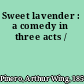 Sweet lavender : a comedy in three acts /