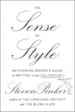 The sense of style : the thinking person's guide to writing in the 21st century /