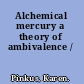 Alchemical mercury a theory of ambivalence /