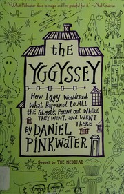 The Yggyssey : how Iggy wondered what happened to all the ghosts, found out where they went, and went there /
