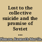 Lost to the collective suicide and the promise of Soviet socialism, 1921-1929 /