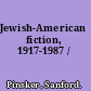 Jewish-American fiction, 1917-1987 /