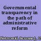 Governmental transparency in the path of administrative reform