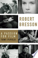 Robert Bresson a passion for film /