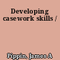 Developing casework skills /