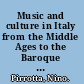 Music and culture in Italy from the Middle Ages to the Baroque : a collection of essays /