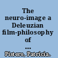 The neuro-image a Deleuzian film-philosophy of digital screen culture /
