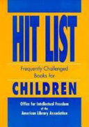 Hit list : frequently challenged books for children /