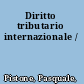 Diritto tributario internazionale /