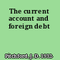 The current account and foreign debt