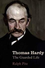 Thomas Hardy : the guarded life /