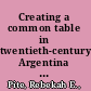Creating a common table in twentieth-century Argentina : Doña Petrona, women, and food /