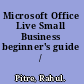 Microsoft Office Live Small Business beginner's guide /