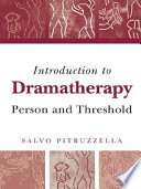 Introduction to dramatherapy person and threshold /