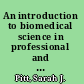 An introduction to biomedical science in professional and clinical practice