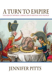 A turn to empire : the rise of imperial liberalism in Britain and France /