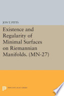 Existence and regularity of minimal surfaces on Riemannian manifolds /