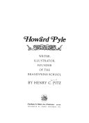 Howard Pyle--writer, illustrator, founder of the Brandywine school /