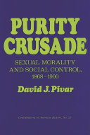 Purity crusade: sexual morality and social control, 1868-1900 /