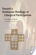 Toward a trinitarian theology of liturgical participation /