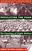 Regulating the poor : the functions of public welfare /