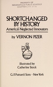 Shortchanged by history : America's neglected innovators /