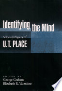 Identifying the mind selected papers of U.T. Place /