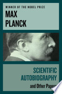 Scientific autobiography, and other papers : with a memorial address on Max Planck /