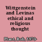 Wittgenstein and Levinas ethical and religious thought /