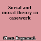 Social and moral theory in casework