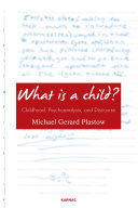 What is a child? : childhood, psychoanalysis, and discourse /