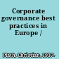 Corporate governance best practices in Europe /