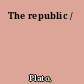 The republic /