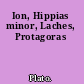 Ion, Hippias minor, Laches, Protagoras