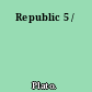 Republic 5 /