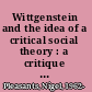 Wittgenstein and the idea of a critical social theory : a critique of Giddens, Habermas and Bhaskar /