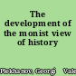 The development of the monist view of history