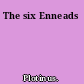 The six Enneads