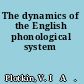 The dynamics of the English phonological system