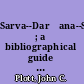 Sarva--Darśana--Sangraha ; a bibliographical guide to the global history of philosophy /