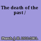 The death of the past /