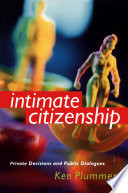 Intimate citizenship private decisions and public dialogues /