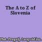 The A to Z of Slovenia