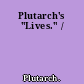 Plutarch's "Lives." /