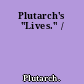 Plutarch's "Lives." /