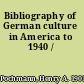 Bibliography of German culture in America to 1940 /