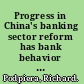 Progress in China's banking sector reform has bank behavior changed? /
