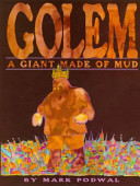 Golem : a giant made of mud /